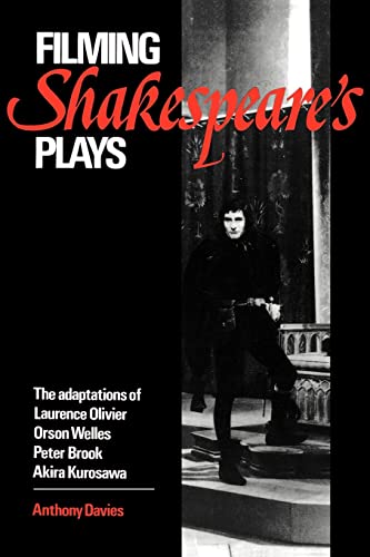 Filming Shakespeares Plays. The Adaptions of Laurence Olivier, Orson Welles, Peter Brook and Akir...