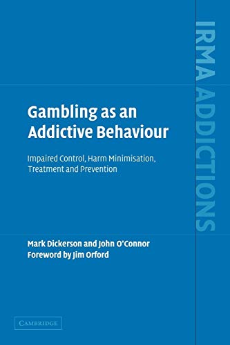 Beispielbild fr Gambling as an Addictive Behaviour: Impaired Control, Harm Minimisation, Treatment and Prevention (International Research Monographs in the Addictions) zum Verkauf von Powell's Bookstores Chicago, ABAA