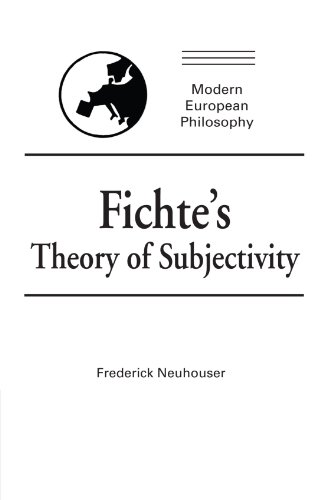 Fichte's Theory of Subjectivity (Modern European Philosophy) (9780521399388) by Neuhouser, Frederick