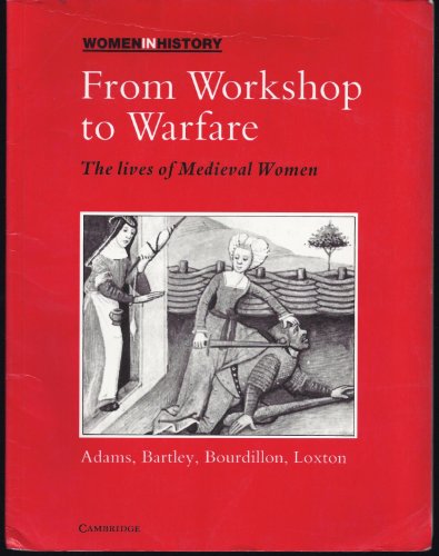 Imagen de archivo de From Workshop to Warfare: The Lives of Medieval Women (Women in History) a la venta por SecondSale