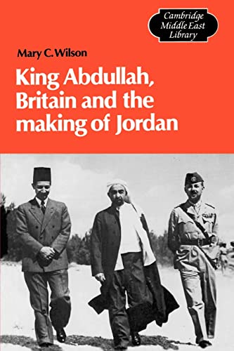 Beispielbild fr King Abdullah, Britain and the Making of Jordan: 13 (Cambridge Middle East Library, Series Number 13) zum Verkauf von WorldofBooks