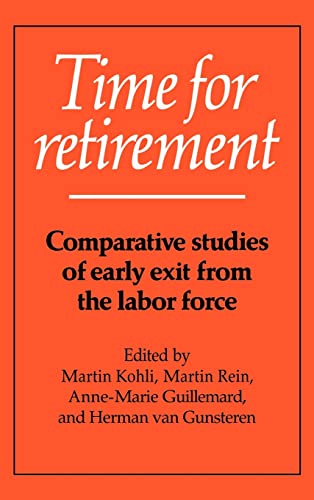 Imagen de archivo de Time for Retirement: Comparative Studies of Early Exit from the Labor Force a la venta por Anybook.com