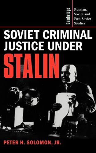 Soviet Criminal Justice under Stalin - Solomon, Peter H. , Jr.