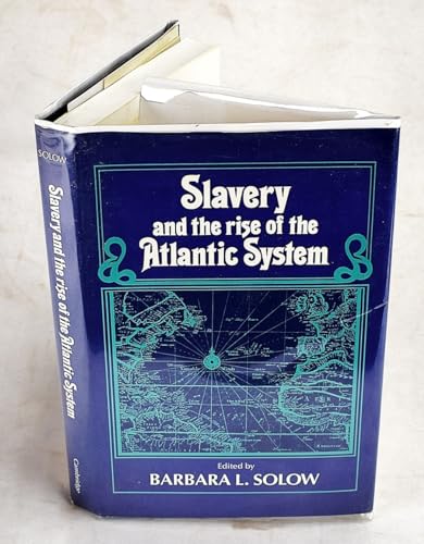 Slavery and the Rise of the Atlantic System