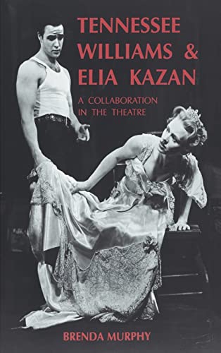 Beispielbild fr Tennessee Williams and Elia Kazan : A Collaboration in the Theatre zum Verkauf von Better World Books