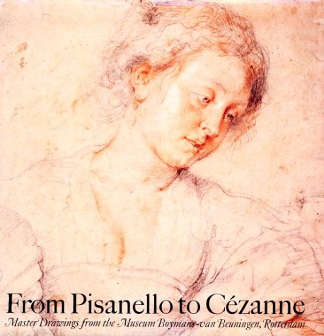 Stock image for From Pisanello To Cezanne Master Drawings From the Museum Boymans-van Beuningen, Rotterdam for sale by Nilbog Books