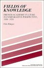 9780521401180: Fields of Knowledge: French Academic Culture in Comparative Perspective, 1890–1920