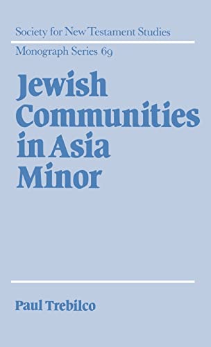 9780521401203: Jewish Communities in Asia Minor: 69 (Society for New Testament Studies Monograph Series, Series Number 69)