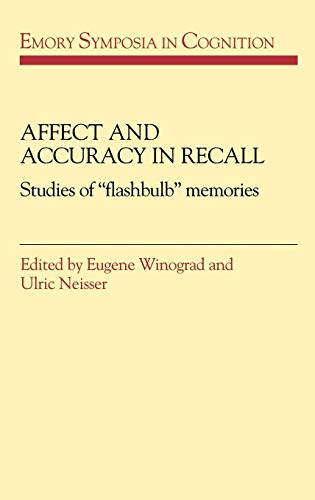 Imagen de archivo de Affect and Accuracy in Recall: Studies of 'Flashbulb' Memories (Emory Symposia in Cognition) a la venta por Ergodebooks