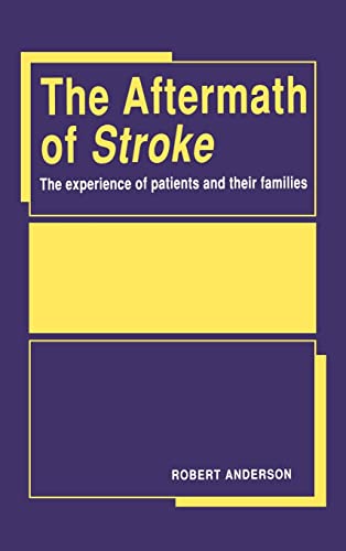 Beispielbild fr The Aftermath of Stroke: The Experience of Patients and their Families zum Verkauf von WorldofBooks