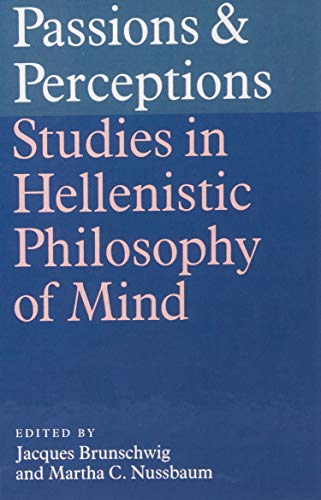 Passions and Perceptions Studies in Hellenistic Philosophy of Mind