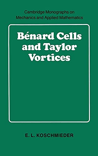 Benard Cells and Taylor Vortices (Cambridge Monographs on Mechanics and Applied Mathematics)