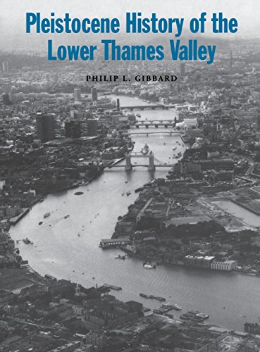 Pleistocene History of the Lower Thames Valley - Philip L. Gibbard