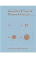 Accretion-powered Compact Binaries - Editor-Christopher W. Mauche
