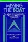 Imagen de archivo de Missing the Boat: The Failure to Internationalize American Higher Education a la venta por Smith Family Bookstore Downtown