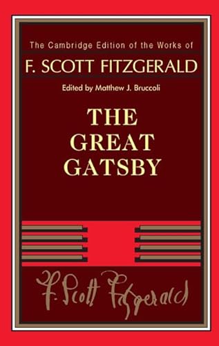 Imagen de archivo de F. Scott Fitzgerald: The Great Gatsby (The Cambridge Edition of the Works of F. Scott Fitzgerald) a la venta por Half Price Books Inc.