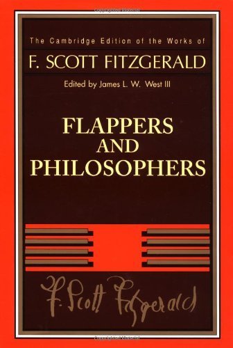 Stock image for Flappers and Philosophers (The Cambridge Edition of the Works of F. Scott Fitzgerald) Fitzgerald, F. Scott and West III, James L. W. for sale by Particular Things