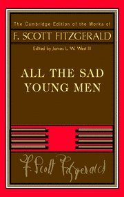 All The Sad Young Men (The Cambridge Edition of the Works of F. Scott Fitzgerald) (9780521402408) by Fitzgerald, F. Scott