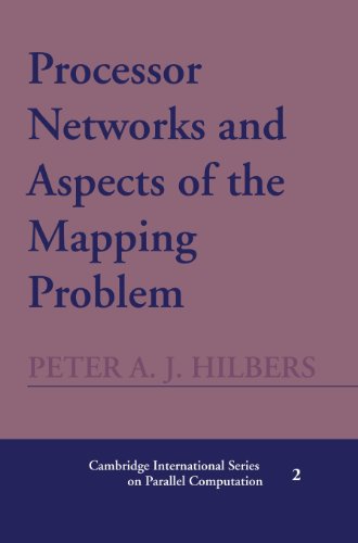 Beispielbild fr Processor Networks And Aspects Of The Mapping Problem: Cambridge International Series On Parallel Computation 2 2 zum Verkauf von Cambridge Rare Books