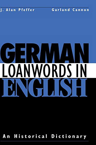 German Loanwords in English: An Historical Dictionary - Pfeffer, J. Alan/ Cannon, Garland