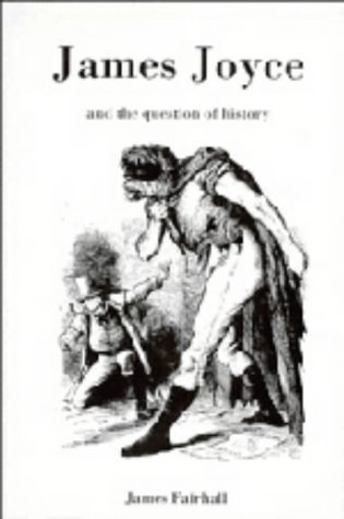 Imagen de archivo de James Joyce and the Question of History a la venta por Bahamut Media