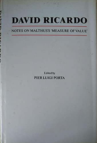 David Ricardo: Notes on Malthus's 'Measure of Value'