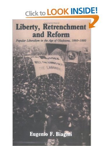 Beispielbild fr Liberty, Retrenchment and Reform : Popular Liberalism in the Age of Gladstone, 1860-1880 zum Verkauf von Better World Books