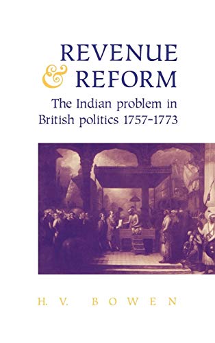 Stock image for Revenue and Reform: The Indian Problem in British Politics 1757-1773 for sale by Phatpocket Limited