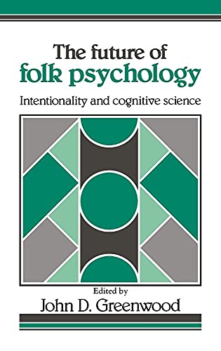 9780521403351: The Future of Folk Psychology: Intentionality and Cognitive Science