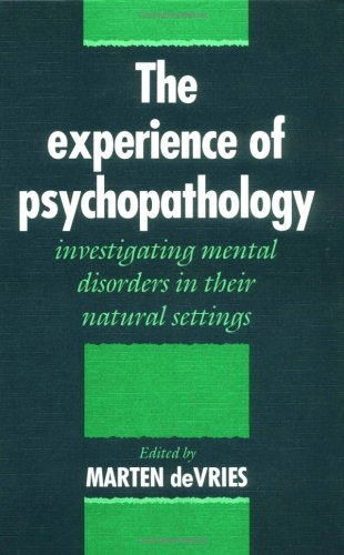 Beispielbild fr The Experience of Psychopathology: Investigating Mental Disorders in their Natural Settings zum Verkauf von HPB-Red