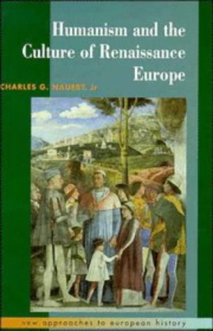 Beispielbild fr Humanism and the Culture of Renaissance Europe (New Approaches to European History, Series Number 6) zum Verkauf von Paul Hanson T/A Brecon Books