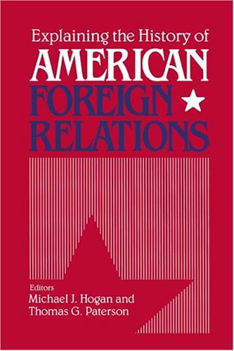 9780521403832: Explaining the History of American Foreign Relations