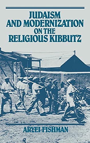Imagen de archivo de Judaism and Modernization on the Religious Kibbutz a la venta por Atticus Books