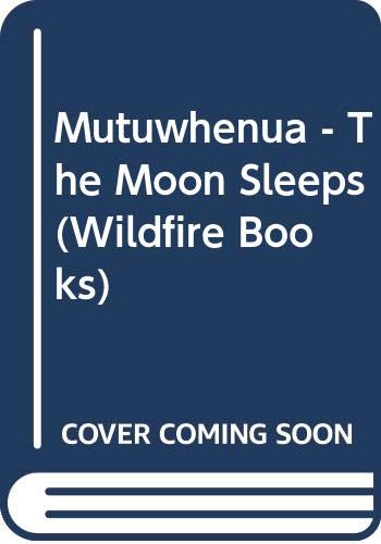 Mutuwhenua - The Moon Sleeps (Wildfire Books) (9780521403986) by Grace, Patricia