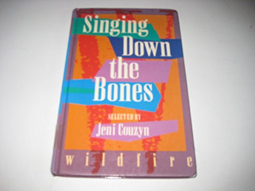 9780521404006: Singing Down the Bones (Wildfire Books)