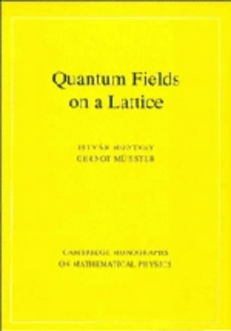 9780521404327: Quantum Fields on a Lattice (Cambridge Monographs on Mathematical Physics)