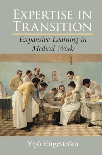 9780521404488: Expertise in Transition: Expansive Learning in Medical Work