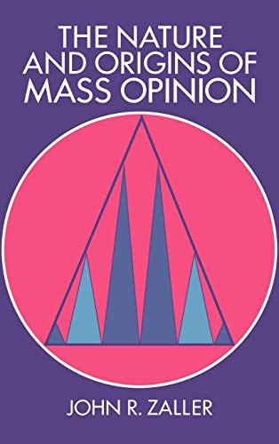 9780521404495: The Nature and Origins of Mass Opinion Hardback (Cambridge Studies in Public Opinion and Political Psychology)