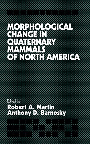 Beispielbild fr Morphological Change in Quaternary Mammals of North America zum Verkauf von Magus Books Seattle