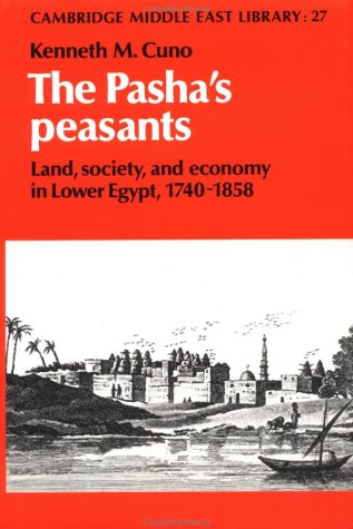 Beispielbild fr The Pasha's Peasants: Land, Society and Economy in Lower Egypt, 1740 "1858 (Cambridge Middle East Library, Series Number 27) zum Verkauf von HPB-Red