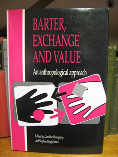 9780521404938: Barter, Exchange and Value: An Anthropological Approach