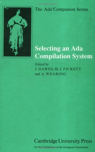 Imagen de archivo de Selecting an Ada Compilation System. The Ada Companion Series a la venta por Zubal-Books, Since 1961