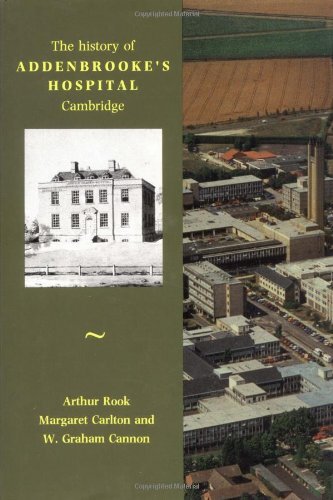 Stock image for History of Addenbrooke's Hospital, Cambridge Rook, Arthur; Carlton, Margaret; Cannon, W. Graham and Lord Butterfield of Stechford for sale by Zebra Books
