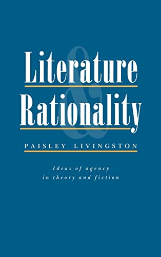 Beispielbild fr Literature and Rationality: Ideas of Agency in Theory and Fiction zum Verkauf von WorldofBooks