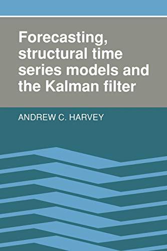 FORECASTING, STRUCTURAL TIME SERIES MODELS AND THE KALMAN FILTER