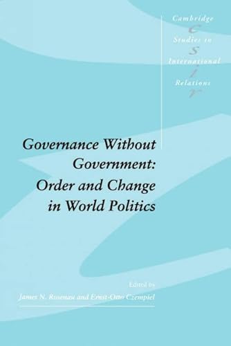 9780521405782: Governance Without Government: Order and Change in World Politics: 20 (Cambridge Studies in International Relations, Series Number 20)