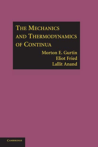 The Mechanics and Thermodynamics of Continua - Gurtin, Morton E.; Fried, Eliot; Anand, Lallit