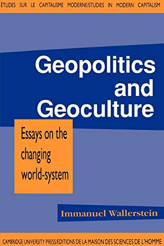 Stock image for Geopolitics and Geoculture: Essays on the Changing World-System (Studies in Modern Capitalism) for sale by Arundel Books