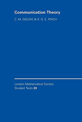 Communication Theory (London Mathematical Society Student Texts, Series Number 20) (9780521406062) by Goldie, Charles M.; Pinch, Richard G. E.