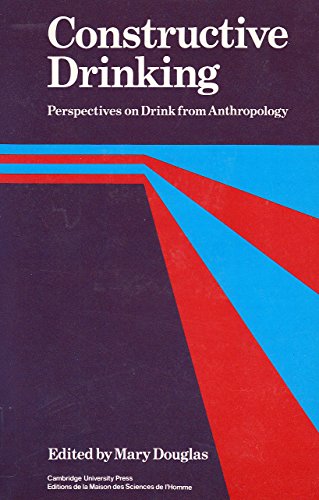 Stock image for Constructive Drinking : Perspectives on Drink from Anthropology for sale by Better World Books